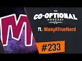 The Co-Optional Podcast Ep. 233 ft. ManyATrueNerd