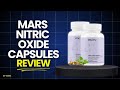 Mars Nitric Oxide Capsules Review: Legit or Scam? What Athletes Need To Know!