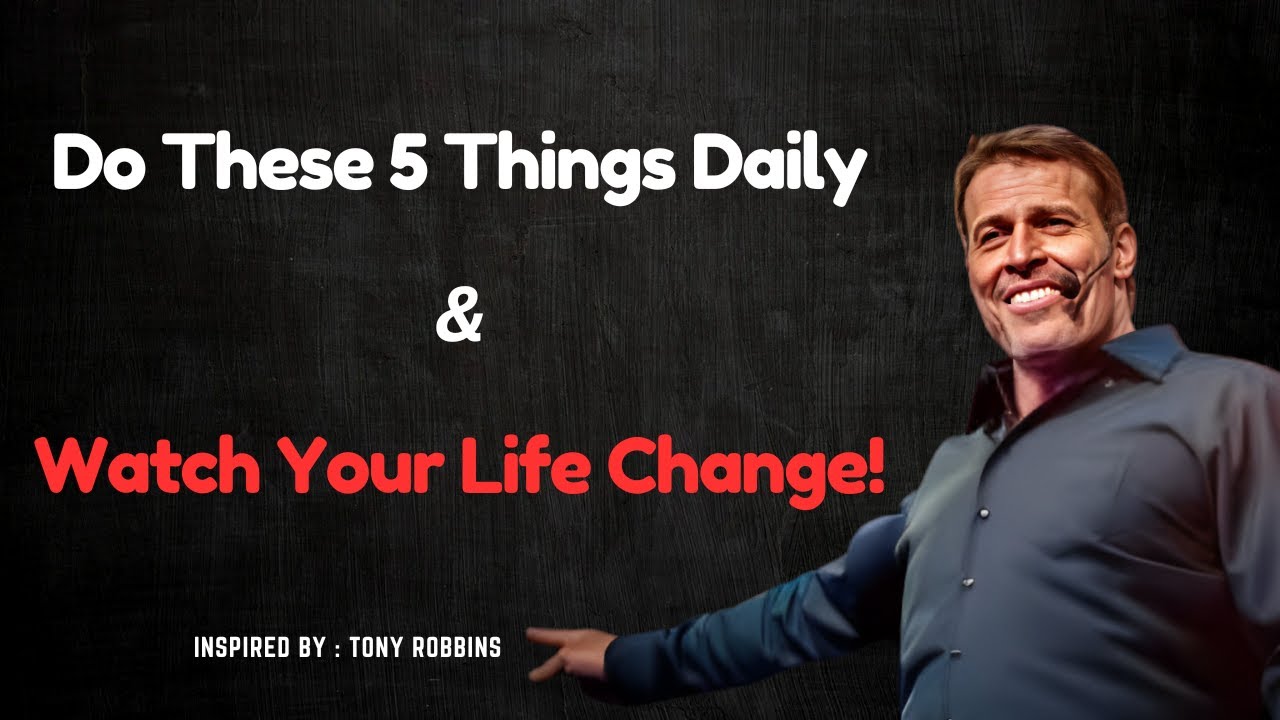 Do These 5 Things Daily & Watch Your Life Change! || MOTIVATION BY TONY ...