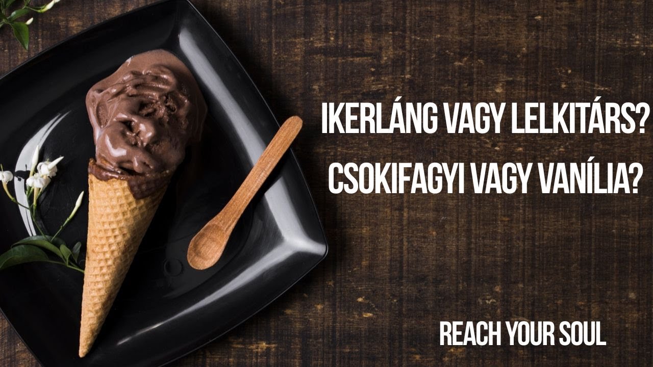 Ikerláng: Csokifagyi vagy vanília? Ikerláng vagy lélektárs? Kell-e választanom?