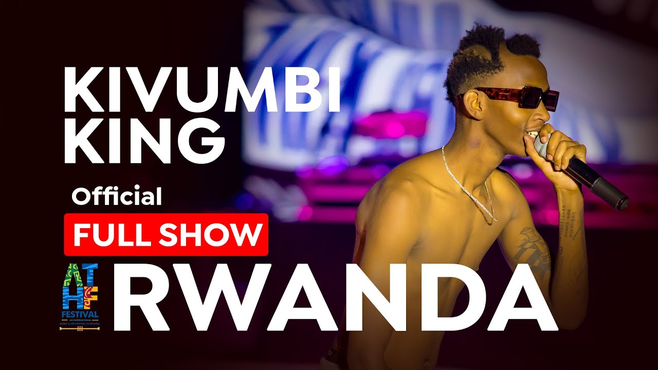 KIVUMBI KING LIVE AT ATHF RWANDA - FULL SHOW (ATHF MUSIC & ART FESTIVAL ...