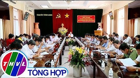 THVL | Vĩnh Long sơ kết công tác tuyên giáo 6 tháng đầu năm 2019
