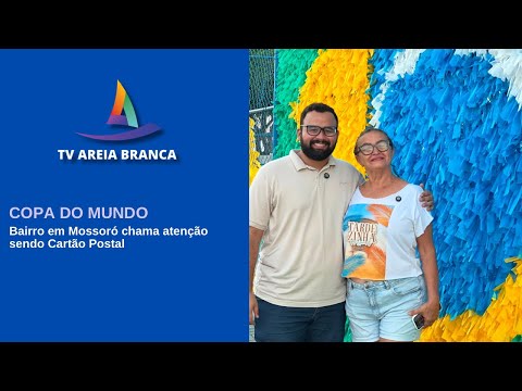 BAIRRO EM MOSSORÓ É O CARTÃO POSTAL PARA A COPA DO MUNDO