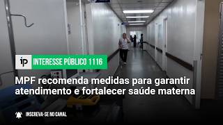 MPF recomenda medidas para garantir atendimento e fortalecer saúde materna - IP 1116