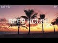 Deep House Mix 2024 Vol.113 | Mixed By DL Music