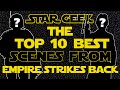 Top Ten Scenes from Episode V: THE EMPIRE STRIKES BACK - Star Geek