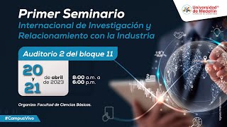 Primer Seminario Internacional de Investigación y Relacionamiento con la Industria - 21 de abril