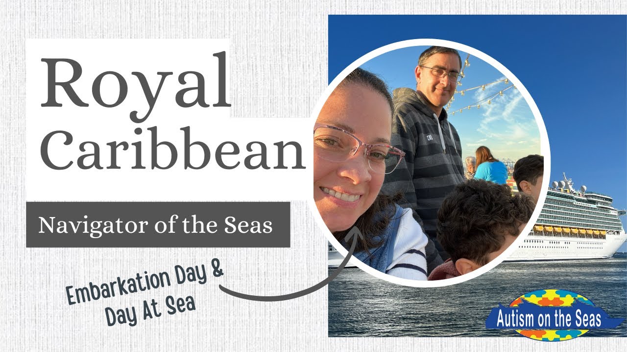 Royal Caribbean Navigator of the Seas- Autism on the Seas