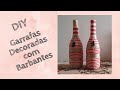 DIY Garrafas Decoradas com Barbante