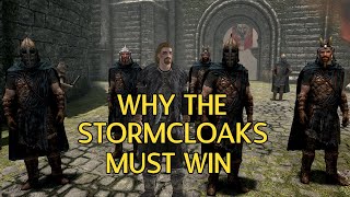 Why The Stormcloaks MUST Win
