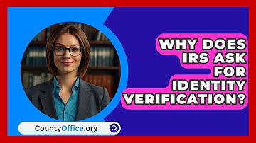 Why Does IRS Ask For Identity Verification? - CountyOffice.org