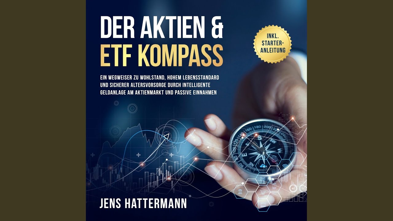 Kapitel 03 - Der Aktien & ETF Kompass: Ein Wegweiser zu Wohlstand