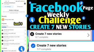 Create 6 new stories facebook | weekly challenge Create 7 new stories