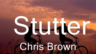 Chris Brown - Stutter (Lyrics)  | Music Oaklyn