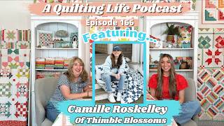 Episode 166: Camille Roskelley of Thimble Blossoms