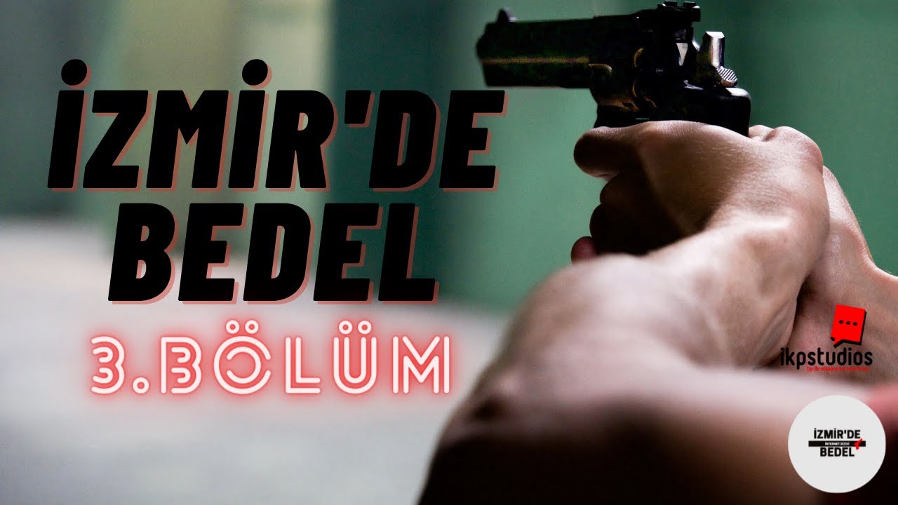 İzmir'de Bedel Dizisi | 3.Bölüm | İnternet Dizisi