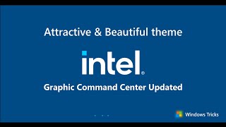 intel Graphic Command Center | Graphic Driver | Updated Ui | Windows Tricks