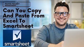 Can You Copy And Paste From Excel To Smartsheet?