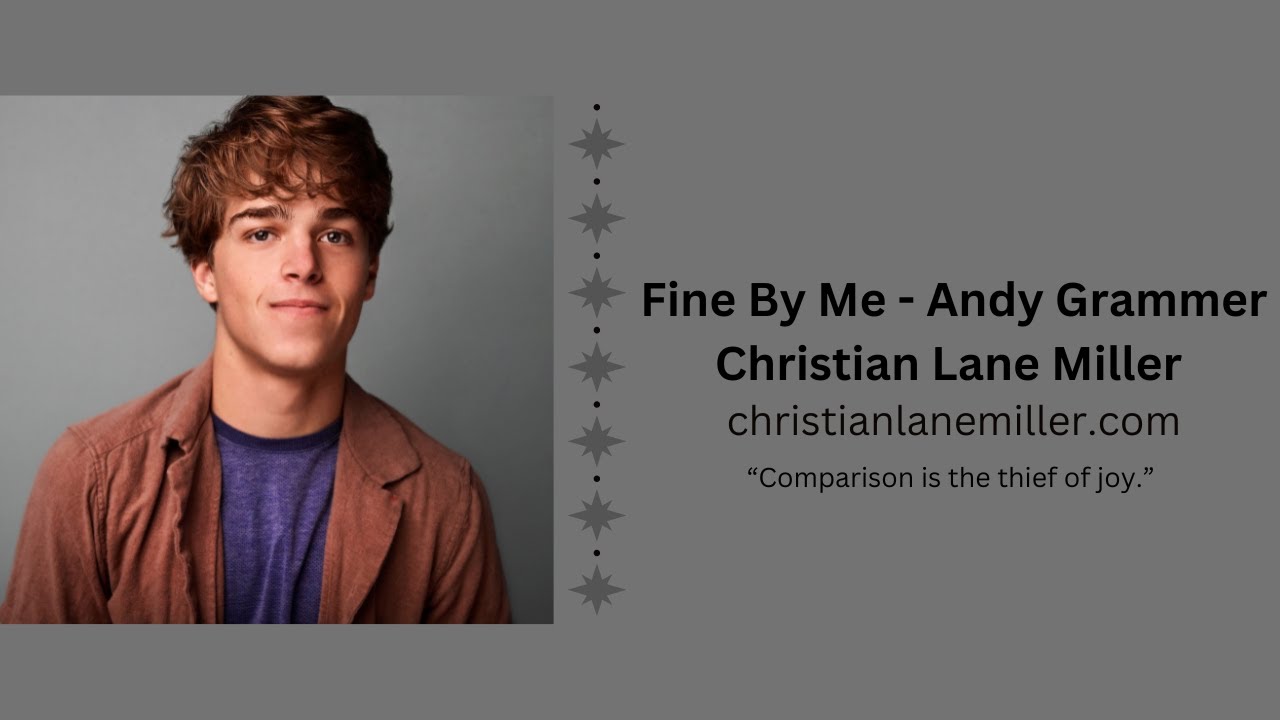 Fine by Me  -  Andy Grammer - Christian Lane Miller