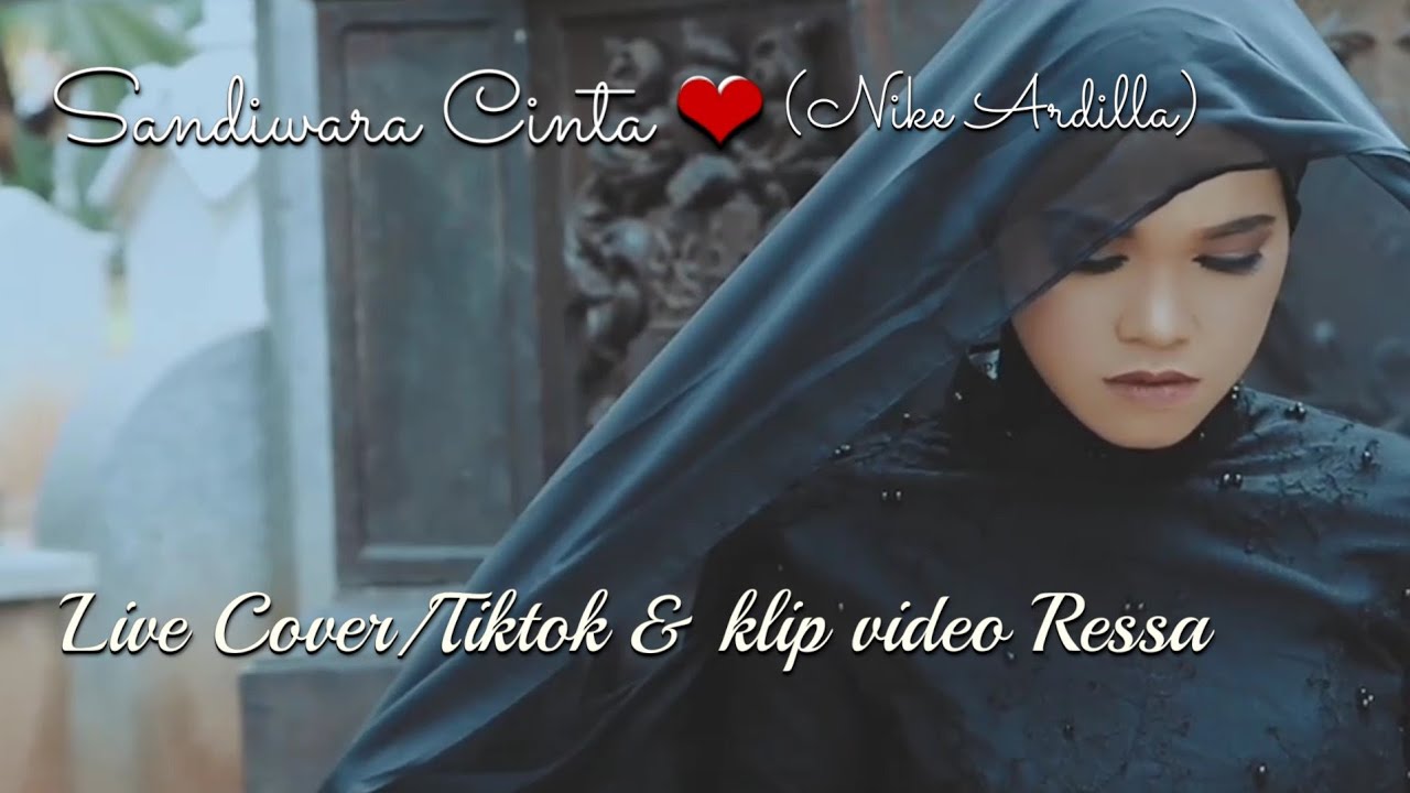 ressa - sandiwara cinta dipopulerkan oleh nike ardilla (live cover/tiktok & klip video)