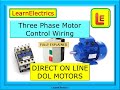 THREE PHASE MOTOR CONTROL WIRING DIRECT ON LINE MOTORS DOL HOW THE CONTROL CIRCUIT WORKS THREE PHASE MOTOR CONTROL WIRING DIRECT ON LINE MOTORS DOL HOW THE CONTROL CIRCUIT WORKS