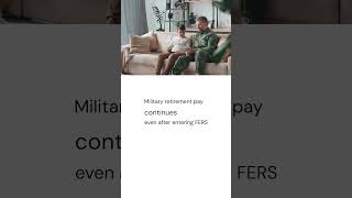 Your Military Pension Does NOT Stop When You Go Federal