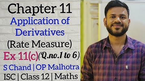 Application of Derivatives | Chapter 11 |Ex 11(c) | Class 12 |ISC | S Chand |OP Malhotra