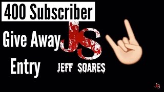 Jeff Soares 400 Subscriber Giveaway Entry