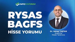 RYSAS - BAGFS Hisse Yorumu I Dr. Vahap Taştan '27 Şubat 2026' I İnfo Yatırım