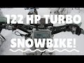 Turbo Snowbike with 122 HP - OMG!