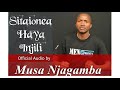 Sitaionea Haya Injili ya Yesu: Official Audio by Musa Njagamba