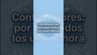 Contenedores Dominan El Cloud. Sabes Por Qué?