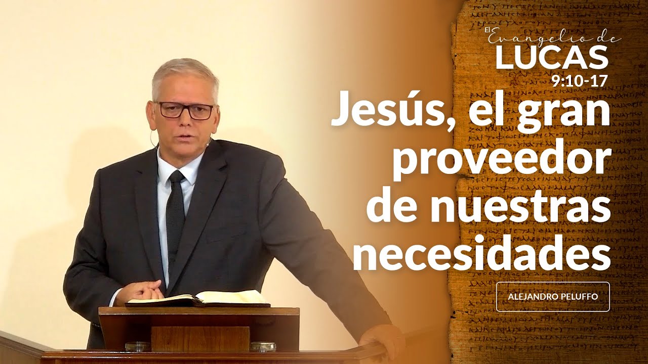 Jesús, el gran proveedor de nuestras necesidades - Alejandro Peluffo - IBML