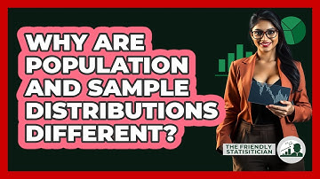 Why Are Population And Sample Distributions Different?