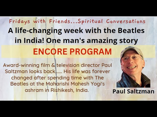 ENCORE Program: 'A life-changing week with the Beatles in India! One man's amazing story'