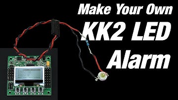 DIY Make Your Own KK2 LED Alarm for KK2.0, KK2.1