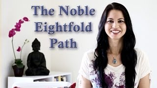 Buddhist Teachings: The Noble Eightfold Path
