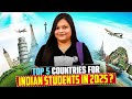 Study Abroad 2025: Indian Students Prefer THESE Top 5 Countries in 2025 😲 🎓