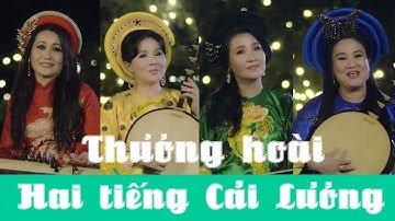THƯƠNG HOÀI HAI TIẾNG CẢI LƯƠNG | NSƯT Thanh Ngân - Thanh Hằng - Ngân Quỳnh - Thanh Ngọc
