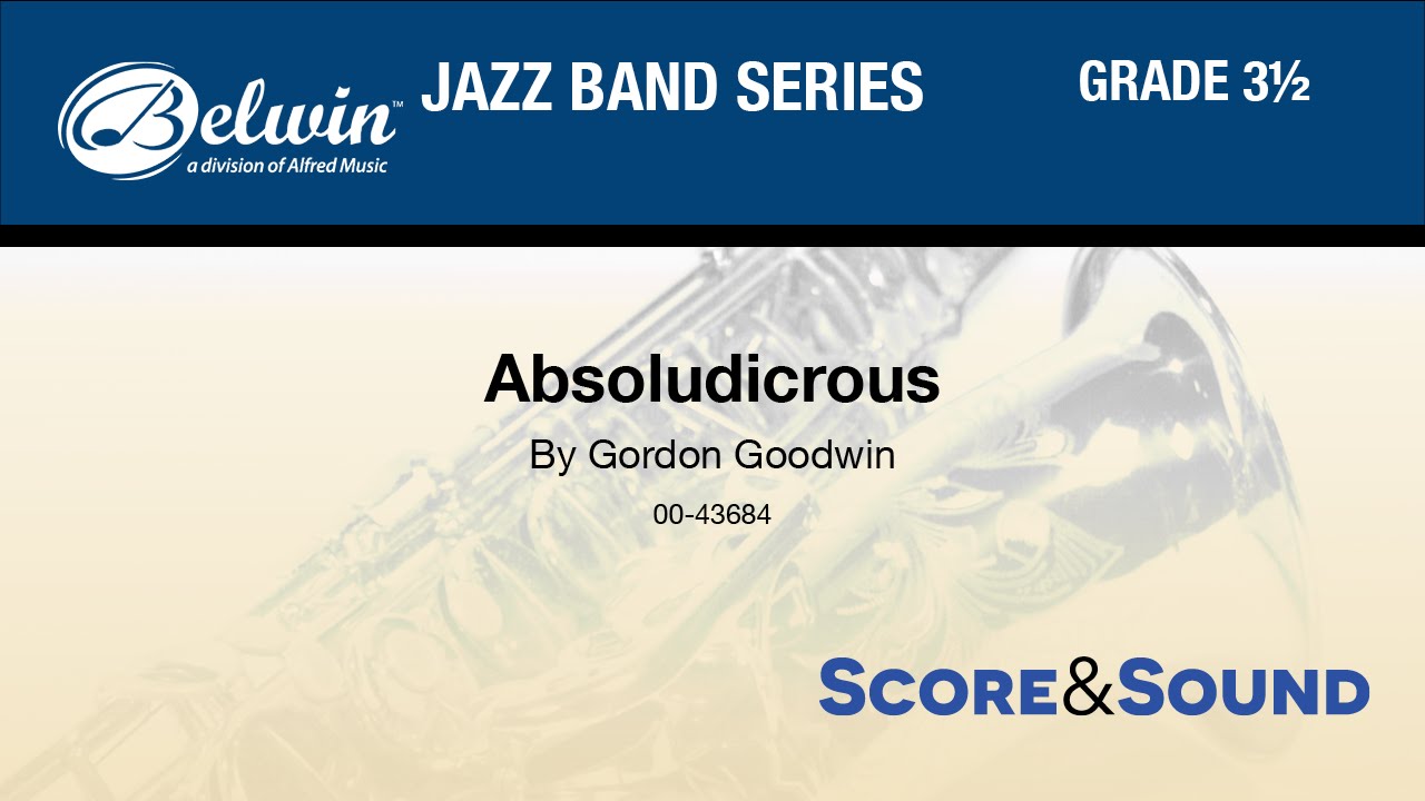 Absoludicrous By Gordon Goodwin Score Sound Youtube Absoludicrous By Gordon Goodwin Score Sound Youtube