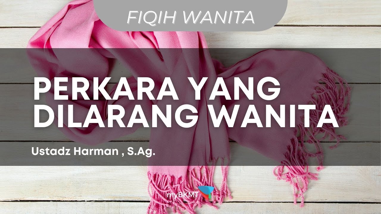 [LIVE]: Fiqih Wanita - Beberapa Perkara yang Dilarang Bagi Wanita
