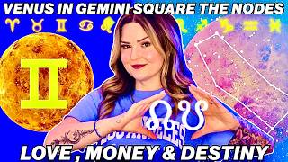 Venus in Gemini Square the Nodes: Karmic Love Shifts for ALL 12 Signs