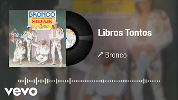 Bronco - Libros Tontos (Audio)