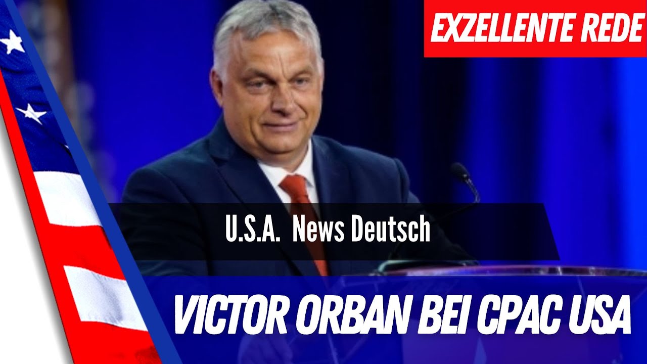 Victor Orban hält Rede bei CPAC USA. - YouTube
