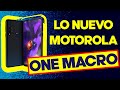 MOTOROLA ONE MACRO | PRECIO Y CARACTERÍSTICAS PRINCIPALES EN ESPAÑOL 2019