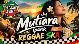 Mutiara - Ipank (Reggae Ska Version) | Cover Reggae Indonesia Terbaru