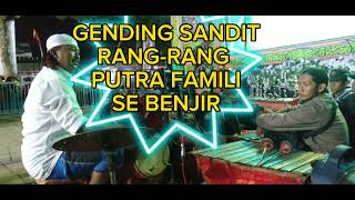GENDING SANDIT RANGRANG #putrafamili #sebenjir #terbaru 2023