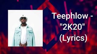 Teephlow - "2K20" (Lyrics)