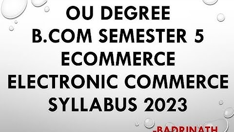 OU DEGREE B.COM SEMESTER 5 ECOMMERCE SYLLABUS 2023 //OSMANIA UNIVERSITY //