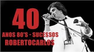 RobertoCarlos - Anos 80's - 40 Sucessos || Flashback Romantico Músicas